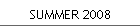 SUMMER 2008