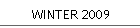 WINTER 2009
