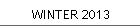 WINTER 2013